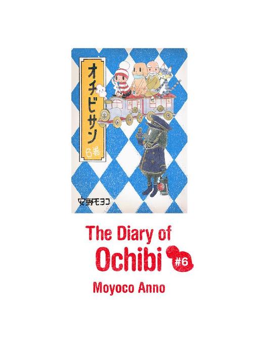 Title details for The Diary of Ochibi-san (オチビサンEnglish ver.), Volume6 by Ｍｏｙｏｃｏ　Ａｎｎｏ - Wait list